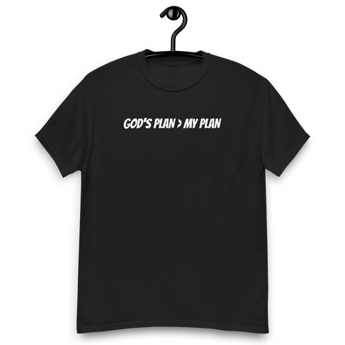 GOD'S PLAN > MY PLAN TSHIRT