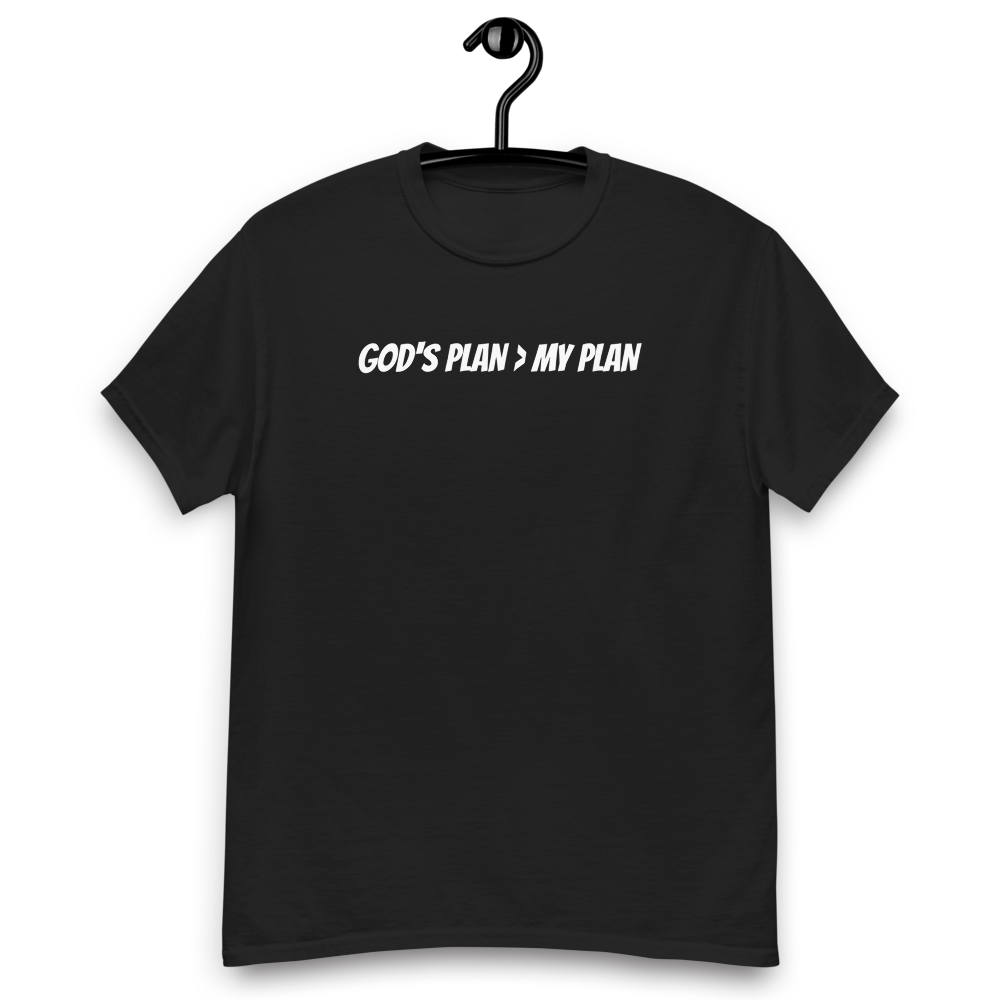 GOD'S PLAN > MY PLAN TSHIRT